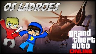 GTA V : ONLINE ! Os Ladrões !!! (Feat. Pac)