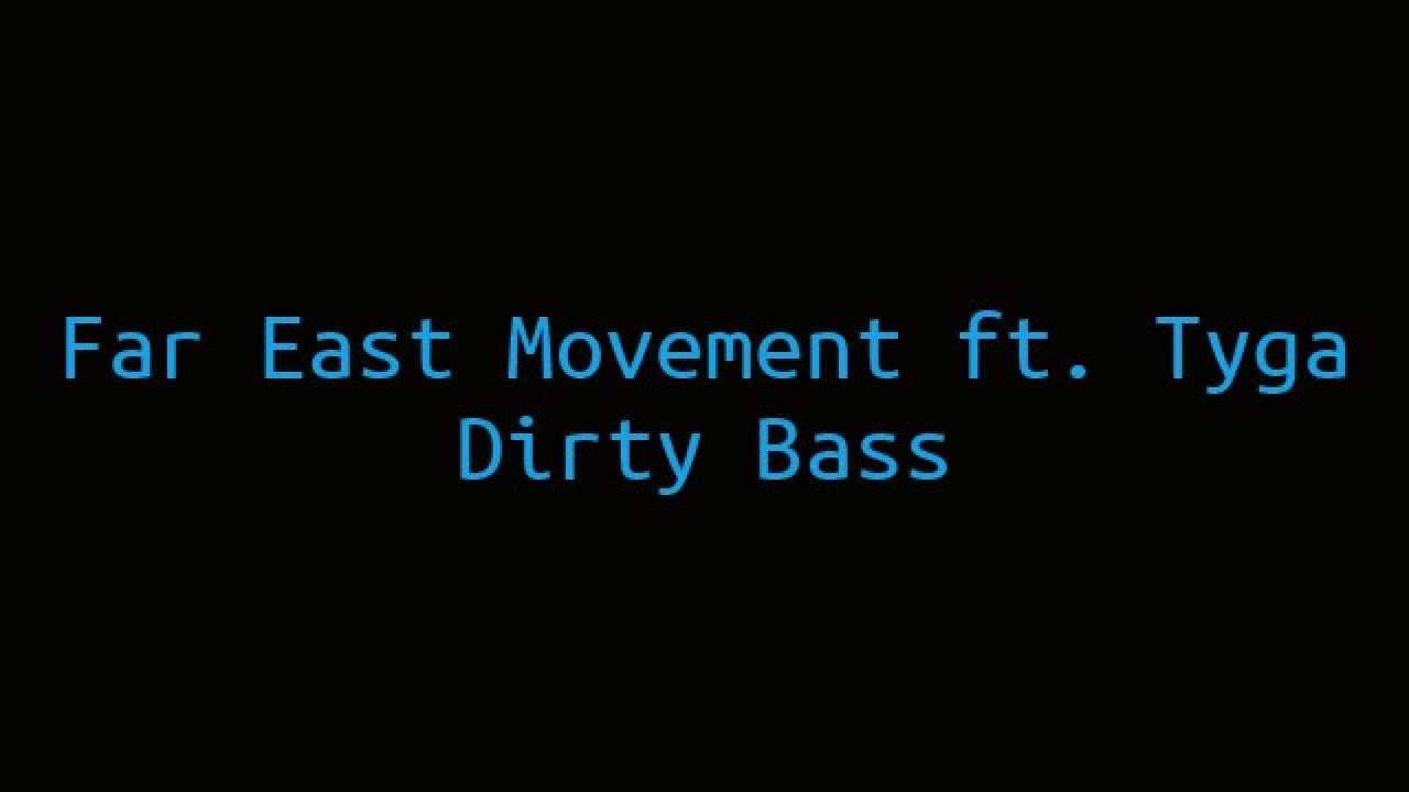 dirty bass far east movement