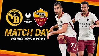 YOUNG BOYS - ROMA | MATCHDAY ❗️