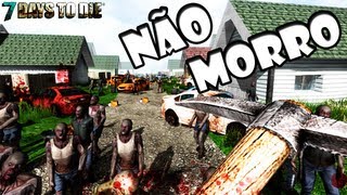 Sete Dias para Morrer - Sobrevivendo ao Primeiro dia - 7 Day to Die