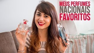 Meus perfumes nacionais favoritos!