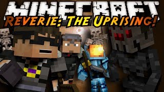 Minecraft: Reverie: The Uprising Part One!