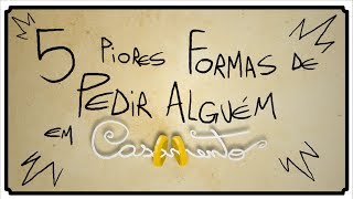 5 PIORES FORMAS DE PEDIR ALGUÉM EM CASAMENTO