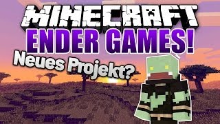 DAS NEUE PROJEKT?! - Minecraft ENDER GAMES | ungespielt