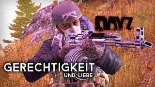 » GERECHTIGKEIT « - und Liebe in DayZ - EXPERIMENTAL - #58 - [Deutsch] [4K]