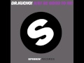 Dr. Kucho! - Just Be Good To Me (Original Mix)