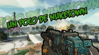 UN POCO DE NUKETOWN!! - Black Ops 2