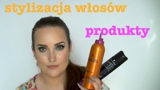 Stylizacja włosów - dobre i kiepskie produkty :)