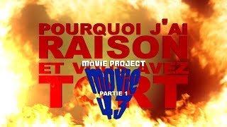 Pourquoi j'ai Raison et vous avez Tort - My Movie Project : Partie 1