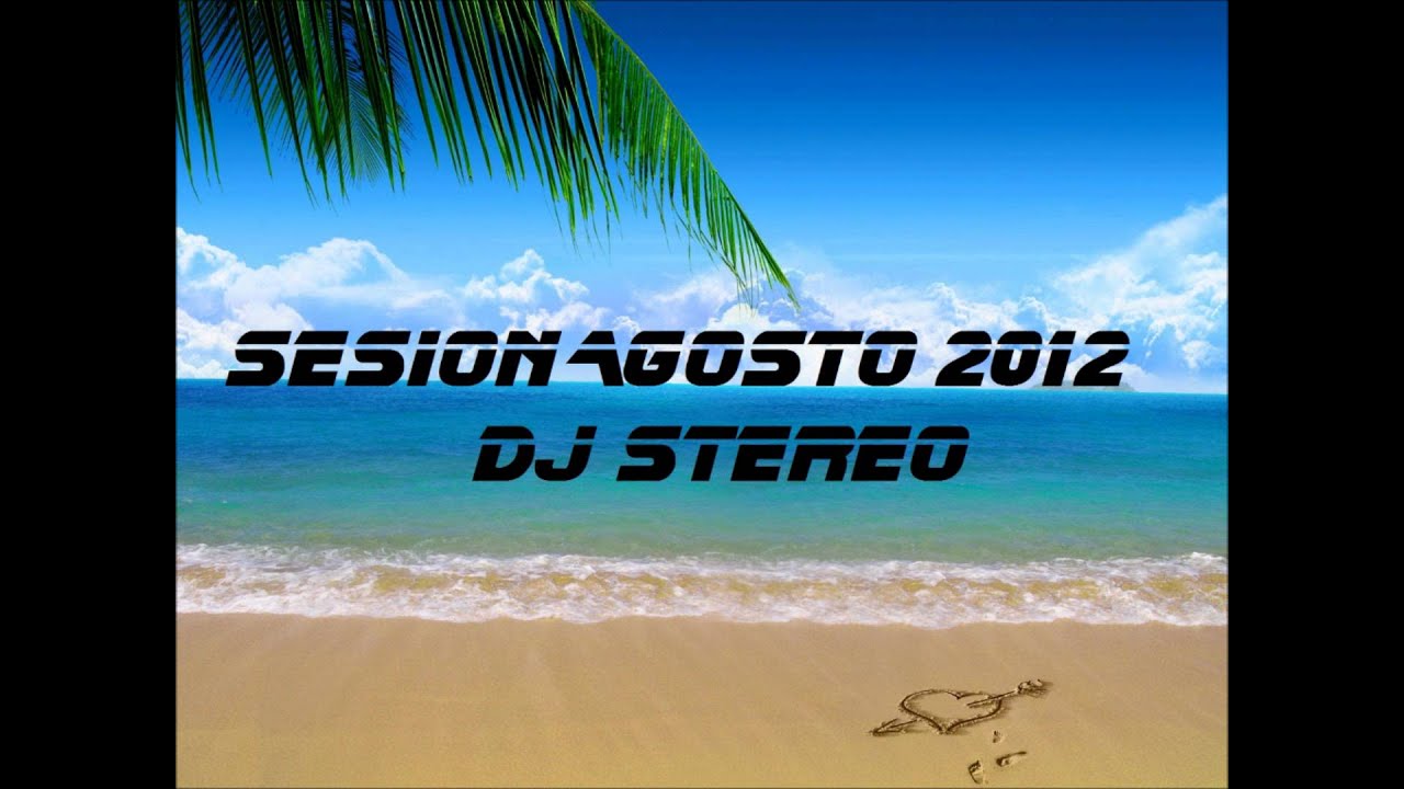 Sesion Agosto 2012 Dj Stereo