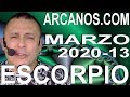 Video Horóscopo Semanal ESCORPIO  del 22 al 28 Marzo 2020 (Semana 2020-13) (Lectura del Tarot)