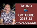 Video Horscopo Semanal TAURO  del 21 al 27 Octubre 2018 (Semana 2018-43) (Lectura del Tarot)