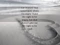 QUOTES ABOUT LIFE LESSONS -HEARTACHES, FRIENDSHIPS, LOVE, TRUST, FORGIVENESS