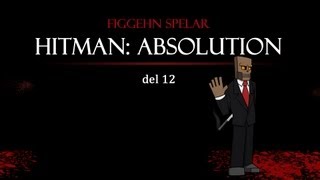 DualDGaming Extra - Hitman: Absolution på Svenska med figgehn #12