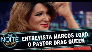 The Noite 02/06/14 (parte 1) - Entrevista com Marcos Lord, o pastor drag queen