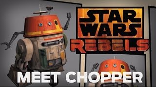 Star Wars Rebels: Meet Chopper, Grumpy Astromech Droid