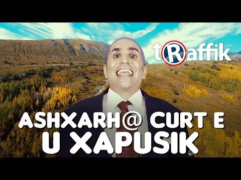 Traffik - Ashxarhe Curt E U Xapusik E