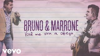 Bruno & Marrone - Você Me Vira a Cabeça (Me Tira do Sério)