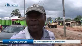 NTOUM / GABON : La route et les travaux de la colère