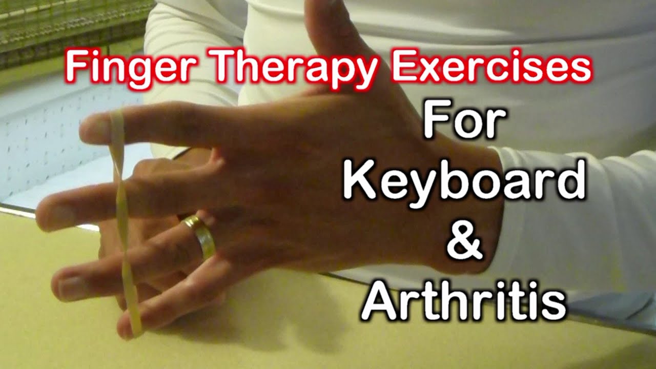 Finger Therapy Exercises: Finger Exercises for the Keyboard & Arthritis