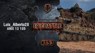 Превью: EpicBattle #153: Luis_Alberto28 / AMX 13 105