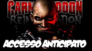 ACCESSO ANTICIPATO - Carmageddon Reincarnation