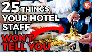 25 Things Your Hotel Staff Won't Tell You But You Should Know