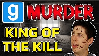 King of the Kill (Garry's Mod Murder)