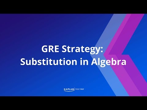 GRE Strategy: Substitution in Algebra | Kaplan Test Prep