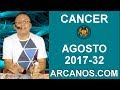 Video Horscopo Semanal CNCER  del 6 al 12 Agosto 2017 (Semana 2017-32) (Lectura del Tarot)