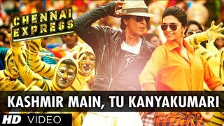 Chennai Express Song Kashmir Main Tu Kanyakumari | Shahrukh Khan, Deepika Padukone