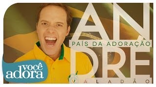 Andre Valadao - PAÍS DA ADORAÇÃO - País do Futebol versão 2014