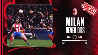 Podcast | Milan Never Dies | Racconti Rossoneri