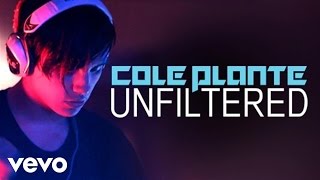 Cole Plante - Unfiltered: Episode 2