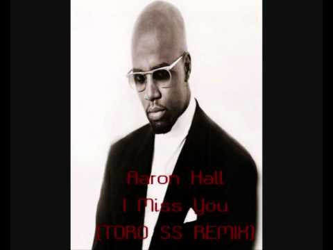 Aaron Hall - I Miss You (Toro SS Remix) - YouTube