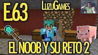 DESTRUIDO EL PORTAL!!! - E.63 El Noob y su Reto 2 - [LuzuGames]