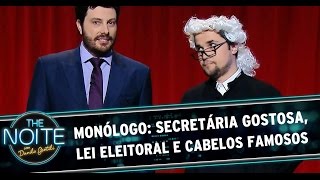 Monólogo - 21/07/14: Secretária Gostosa, Lei Eleitoral e os cortes de cabelo dos famosos