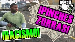 GTA V | PINCHES RACISTAS, PINCHES ZORRAS Y EL ZEPPELIN DE MOROMAN | Josemi