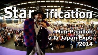 Mini Papillon : Starification - Japan Expo 2014