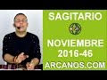 Video Horscopo Semanal SAGITARIO  del 6 al 12 Noviembre 2016 (Semana 2016-46) (Lectura del Tarot)