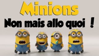 Minions - Non mais allo quoi !