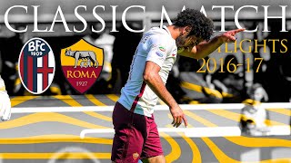 Bologna 0-3 Roma | CLASSIC MATCH HIGHLIGHTS 2016-17