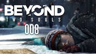 BEYOND TWO SOULS #008 - Obdachlos durch die Kälte [HD+] | Let's Play Beyond Two Souls