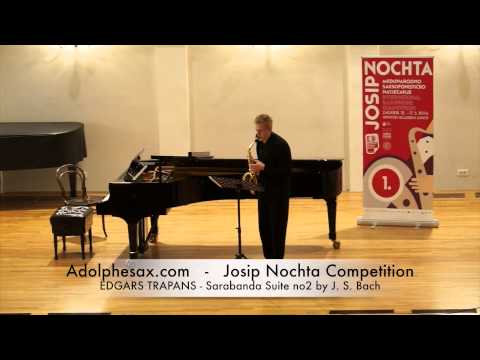 JOSIP NOCHTA COMPETITION EDGARS TRAPANS Sarabanda Suite no2 by J S Bach