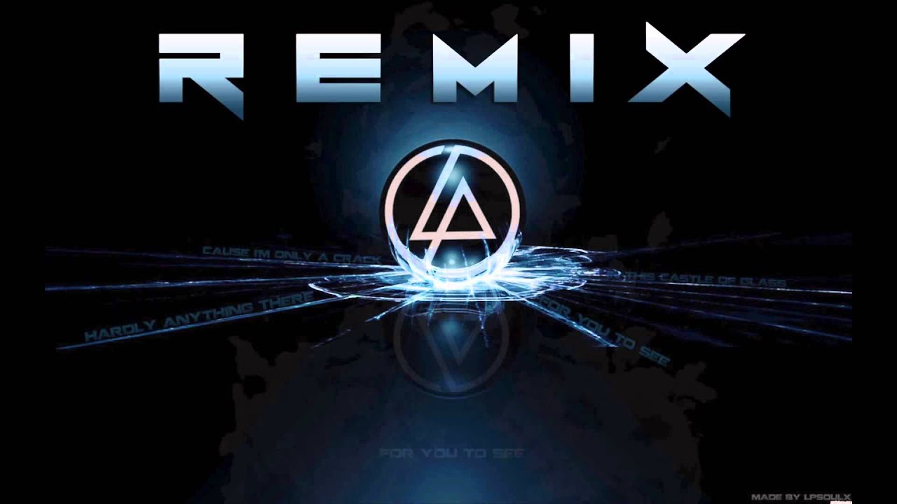 LINKIN PARK REMIX linkin park remix: