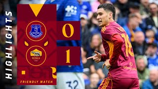 EVERTON 0-1 ROMA | FRIENDLY MATCH HIGHLIGHTS