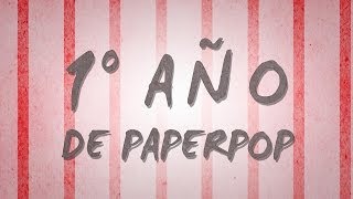 1° Aniversario de #Paperpop!