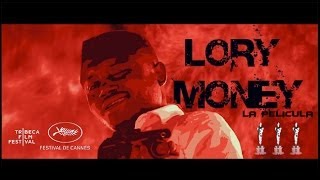 LORY MONEY LA PELICULA (TRAILER OFICIAL)