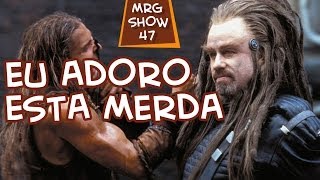 Eu adoro esta merda - MRG Show 47