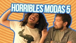 HORRIBLES MODAS 5